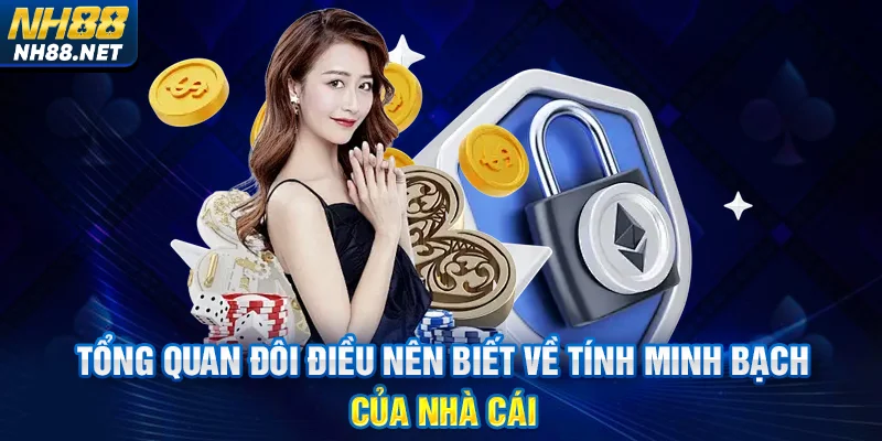 Tổng quan đôi điều nên biết về tính minh bạch của nhà cái