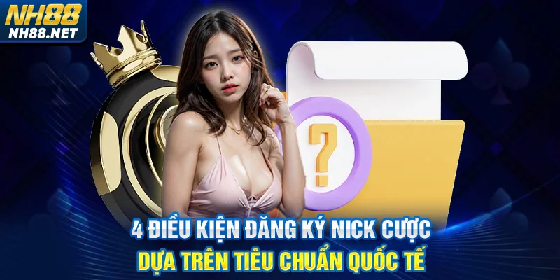 4 điều kiện đăng ký nick cược dựa trên tiêu chuẩn quốc tế