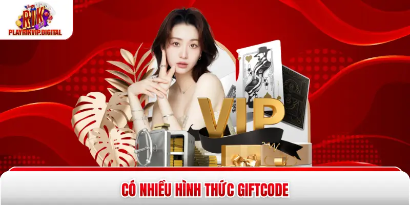 Giftcode Rikvip – 5 Cách Sử Dụng Phần Thưởng Hiệu Quả Nhất Có nhiều hình thức Giftcode